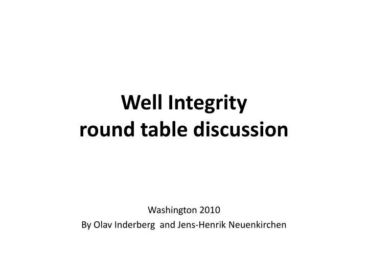 well integrity round table discussion