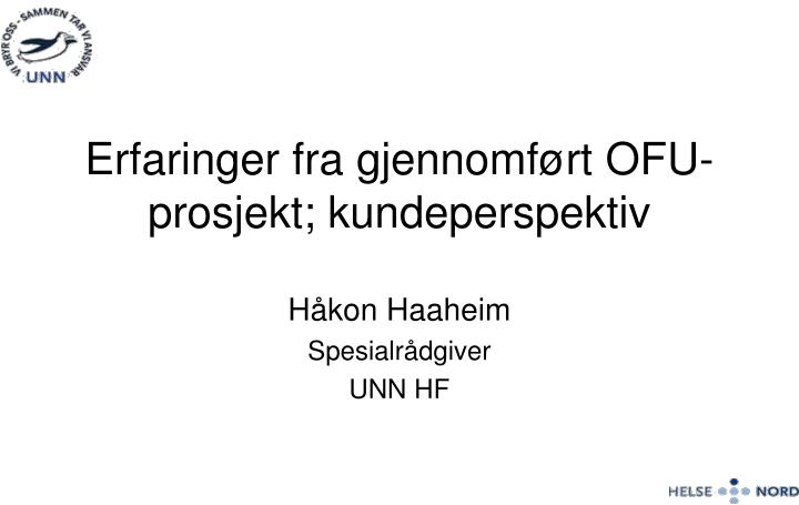 erfaringer fra gjennomf rt ofu prosjekt kundeperspektiv