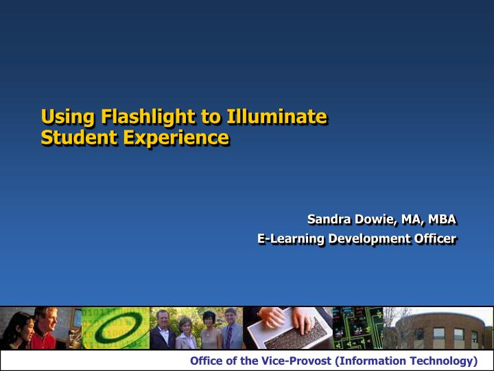 using flashlight to illuminate student experience