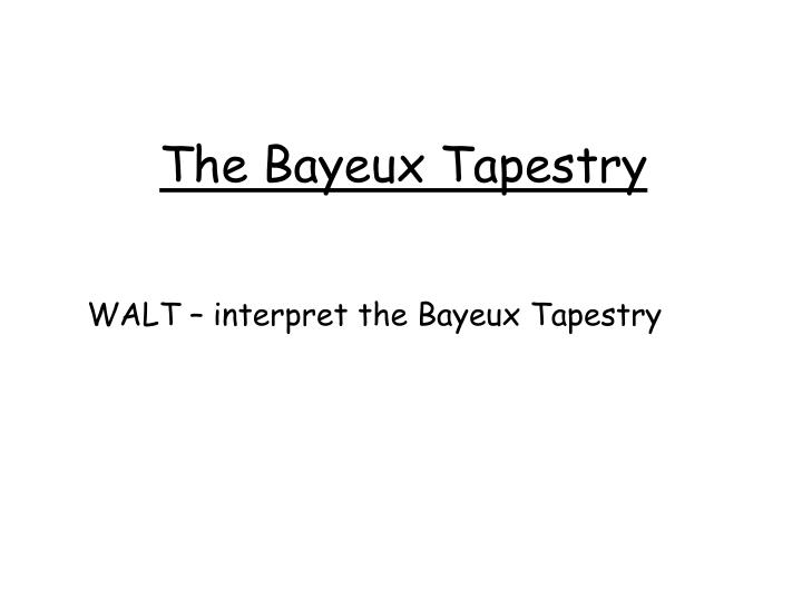 the bayeux tapestry