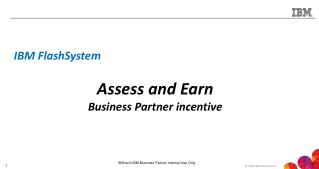 IBM FlashSystem Assess and Earn Business Partner incentive