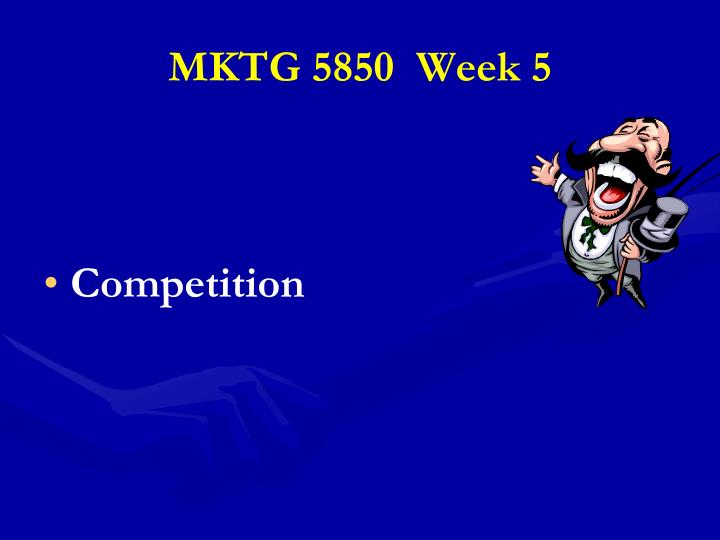 mktg 5850 week 5