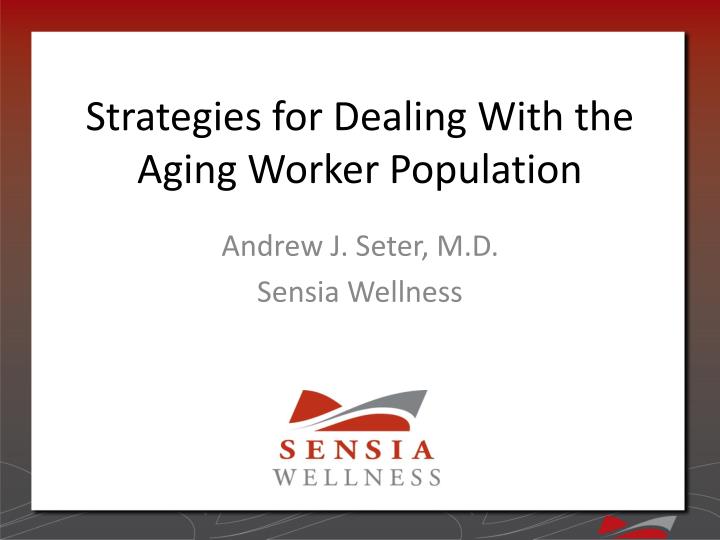 strategies for dealing with the aging worker population
