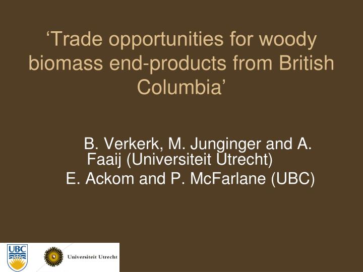 trade opportunities for woody biomass end products from british columbia