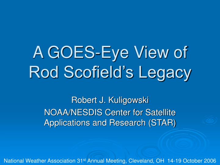 a goes eye view of rod scofield s legacy