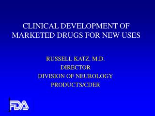 CLINICAL DEVELOPMENT OF MARKETED DRUGS FOR NEW USES