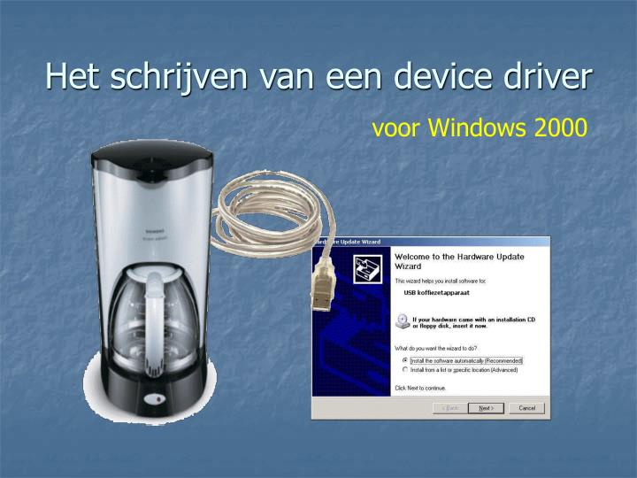 het schrijven van een device driver