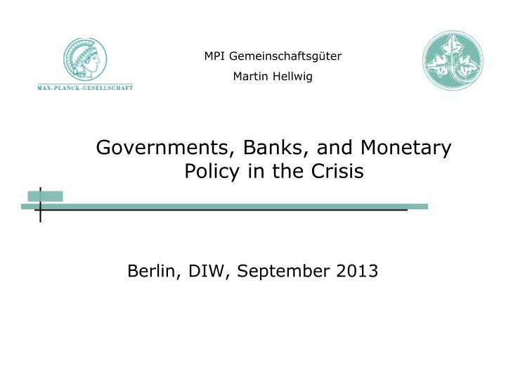 governments banks and monetary policy in the crisis