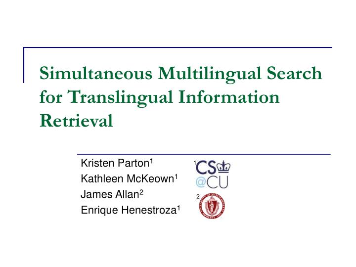 simultaneous multilingual search for translingual information retrieval