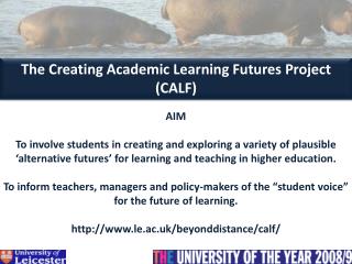 The Creating Academic Learning Futures Project (CALF )