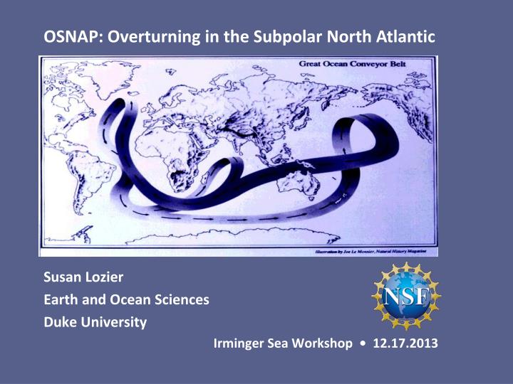 susan lozier earth and ocean sciences duke university irminger sea workshop 12 17 2013