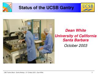 Status of the UCSB Gantry
