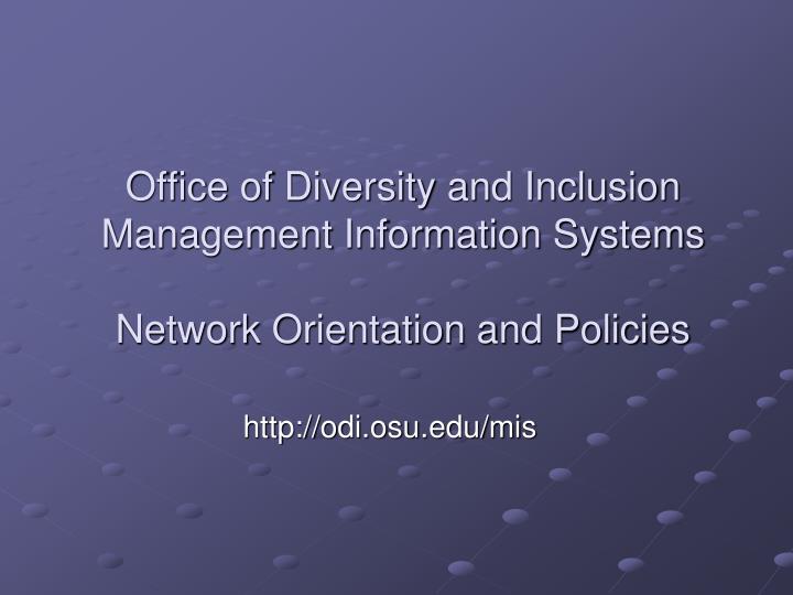 office of diversity and inclusion management information systems network orientation and policies