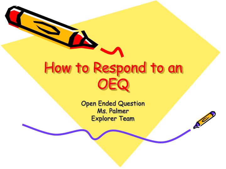 how to respond to an oeq