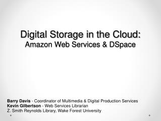 Digital Storage in the Cloud: Amazon Web Services &amp; DSpace