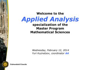 Welcome to the Applied Analysis specialization of the Master Program Mathematical Sciences