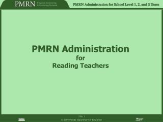 PMRN Administration for Reading Teachers