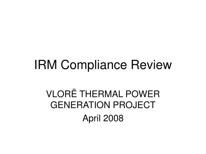 irm compliance review