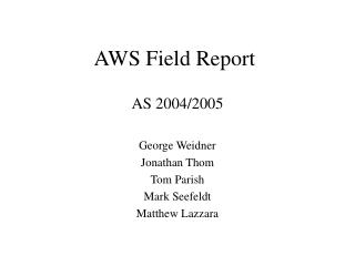 AWS Field Report