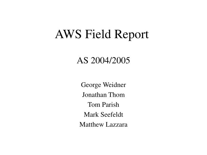aws field report