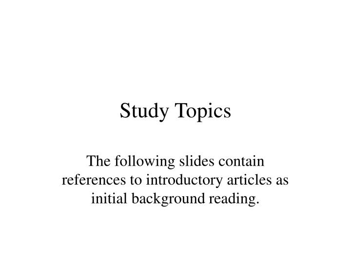 the following slides contain references to introductory articles as initial background reading