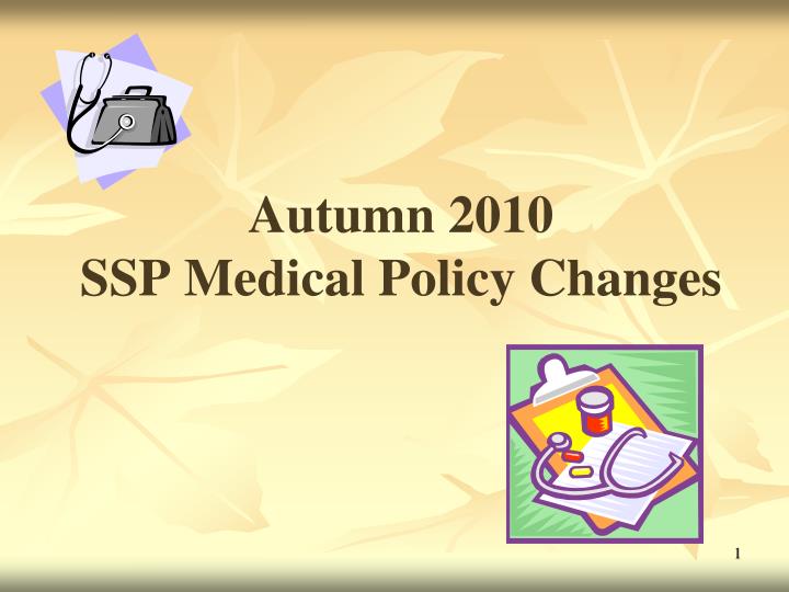 autumn 2010 ssp medical policy changes