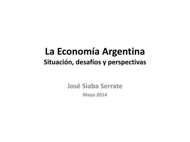 la econom a argentina situaci n desaf os y perspectivas