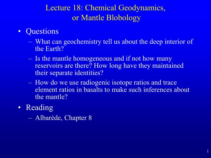 lecture 18 chemical geodynamics or mantle blobology