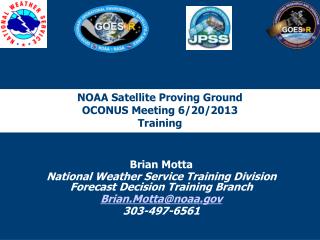 NOAA Satellite Proving Ground OCONUS Meeting 6/20/2013 Training