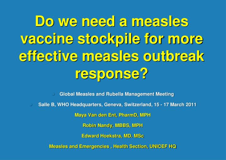 do we need a measles vaccine stockpile for more effective measles outbreak response