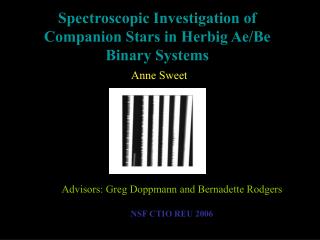 Spectroscopic Investigation of Companion Stars in Herbig Ae/Be Binary Systems Anne Sweet