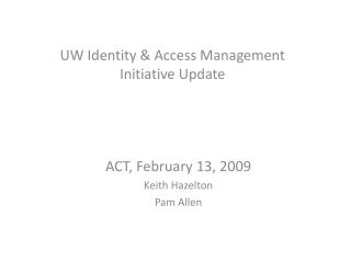 UW Identity &amp; Access Management Initiative Update