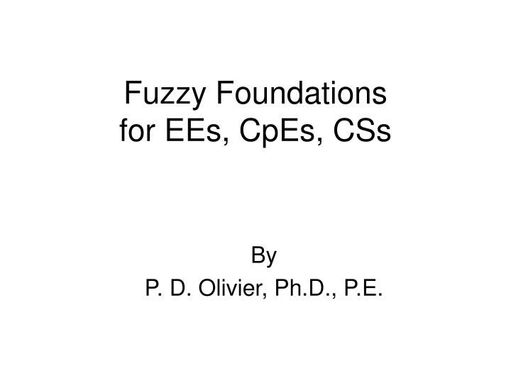 fuzzy foundations for ees cpes css