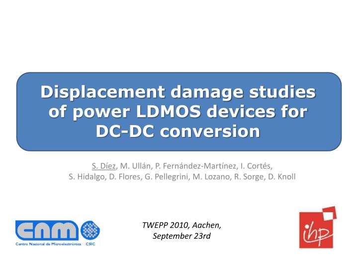 displacement damage studies of power ldmos devices for dc dc conversion