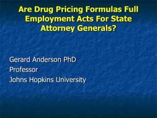 Are Drug Pricing Formulas Full Employment Acts For State Attorney Generals?