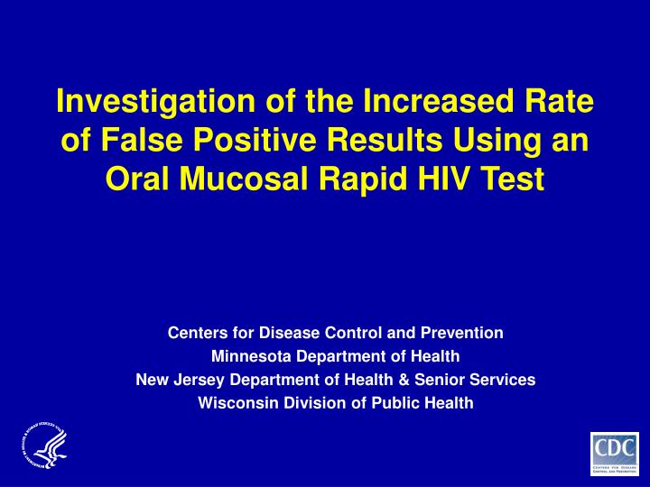 investigation of the increased rate of false positive results using an oral mucosal rapid hiv test