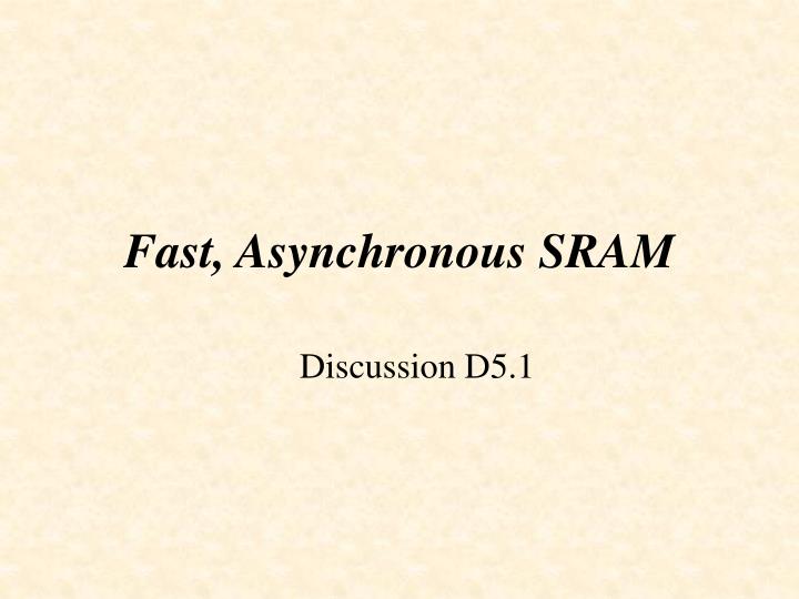 fast asynchronous sram