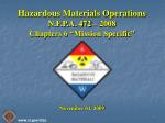 Hazardous Materials Operations N.F.P.A. 472 – 2008 Chapters 6 “Mission Specific” - slide 1