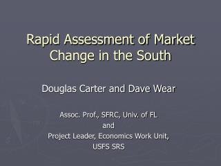Rapid Assessment of Market Change in the South