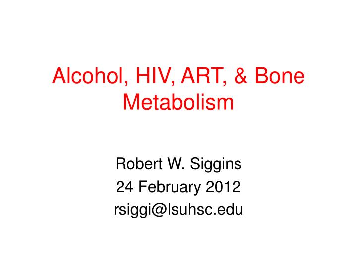 alcohol hiv art bone metabolism