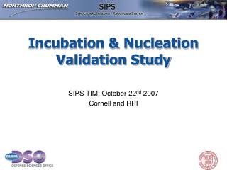 Incubation &amp; Nucleation Validation Study
