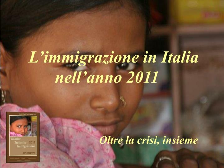 l immigrazione in italia nell anno 2011
