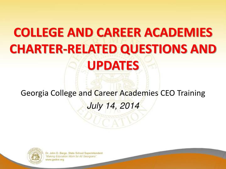 college and career academies charter related questions and updates