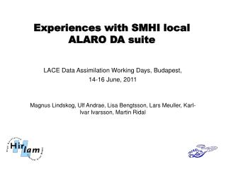 Experiences with SMHI local ALARO DA suite