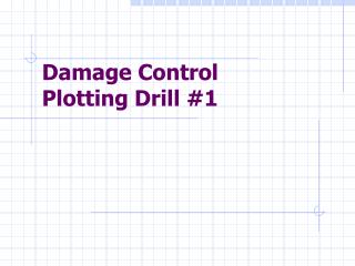 Damage Control Plotting Drill #1