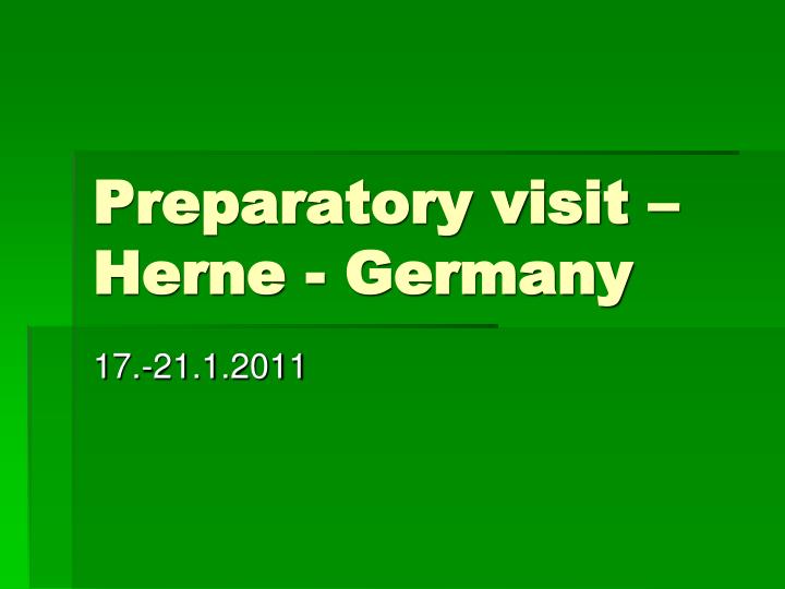 preparatory visit herne germany