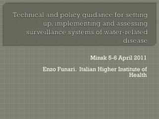 Minsk 5-6 April 2011 Enzo Funari. Italian Higher Institute of Health