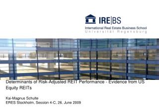 Determinants of Risk-Adjusted REIT Performance - Evidence from US Equity REITs