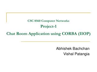 CSC 8560 Computer Networks Project-1 Chat Room Application using CORBA (IIOP)