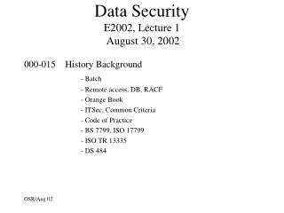 Data Security E2002, Lecture 1 August 30, 2002